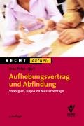 Aufhebungsvertrag und Abfindung: Strategien, Tipps und Musterverträge Law
