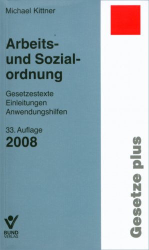 Arbeits- und Sozialordnung: Gesetzestexte, Einleitungen, Anwendungshilfen Law