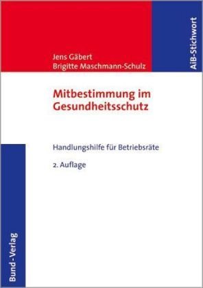 Mitbestimmung im Gesundheitsschutz: Handlungshilfe für Betriebsräte book