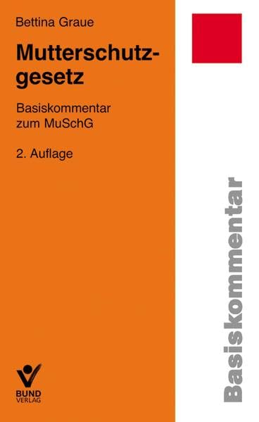 Mutterschutzgesetz: Basiskommentar zum MuSchG Law