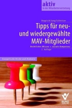 Tipps für neu- und wiedergewählte MAV-Mitglieder: Rechtliches Wissen und soziale Kompetenz (Evangelische Kirche und Diakonie) (aktiv in der Mitarbeitervertretung) Law
