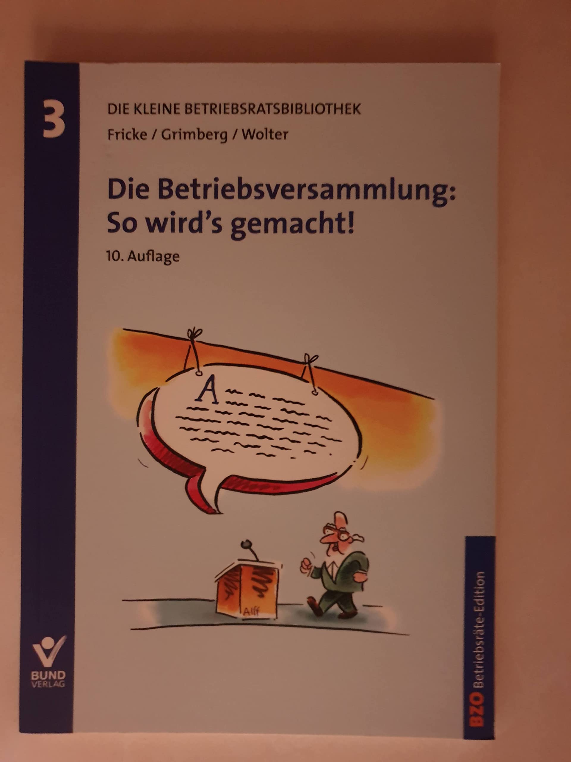 Die Betriebsratssitzung: Jetzt geht's ran!: Band 1 (Die kleine Betriebsrats-Bibliothek) Law