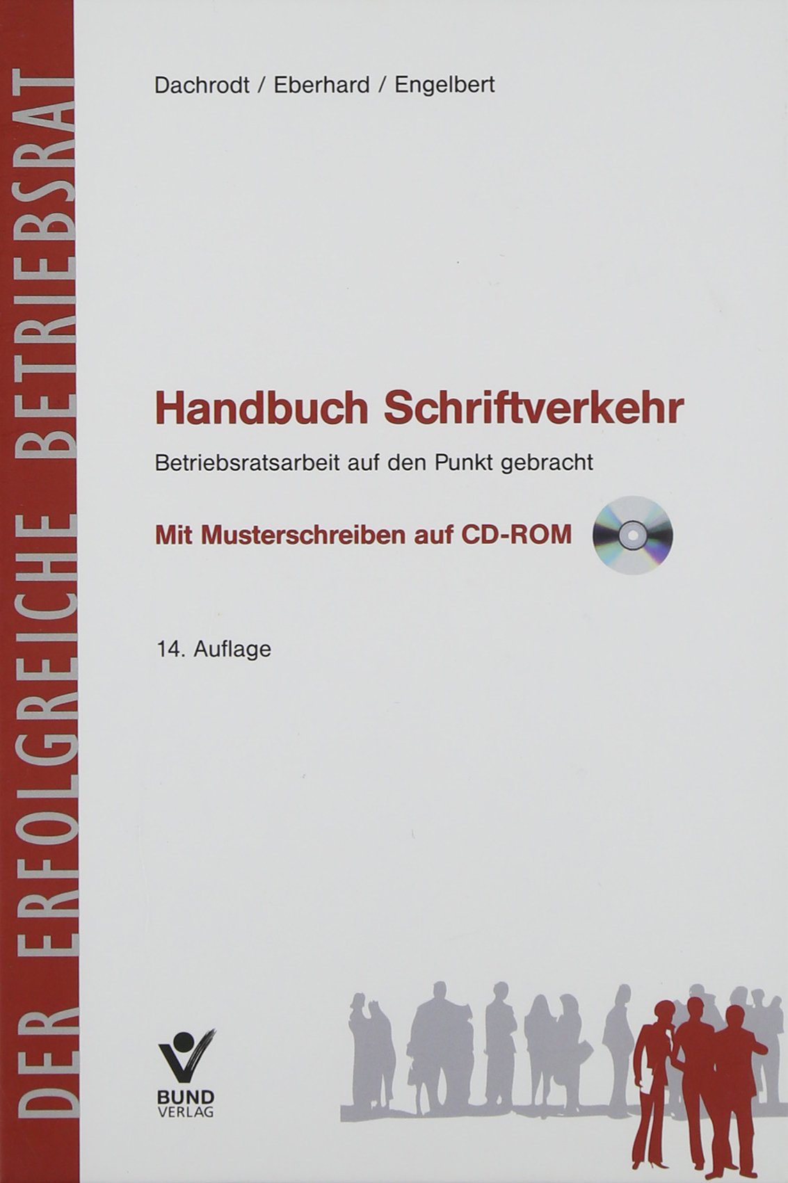 Handbuch Schriftverkehr: Betriebsratsarbeit auf den Punkt gebracht - Mit CD-ROM (Der erfolgreiche Betriebsrat) Law