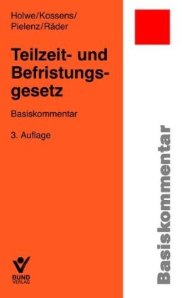 Teilzeit- und Befristungsgesetz: Basiskommentar Law