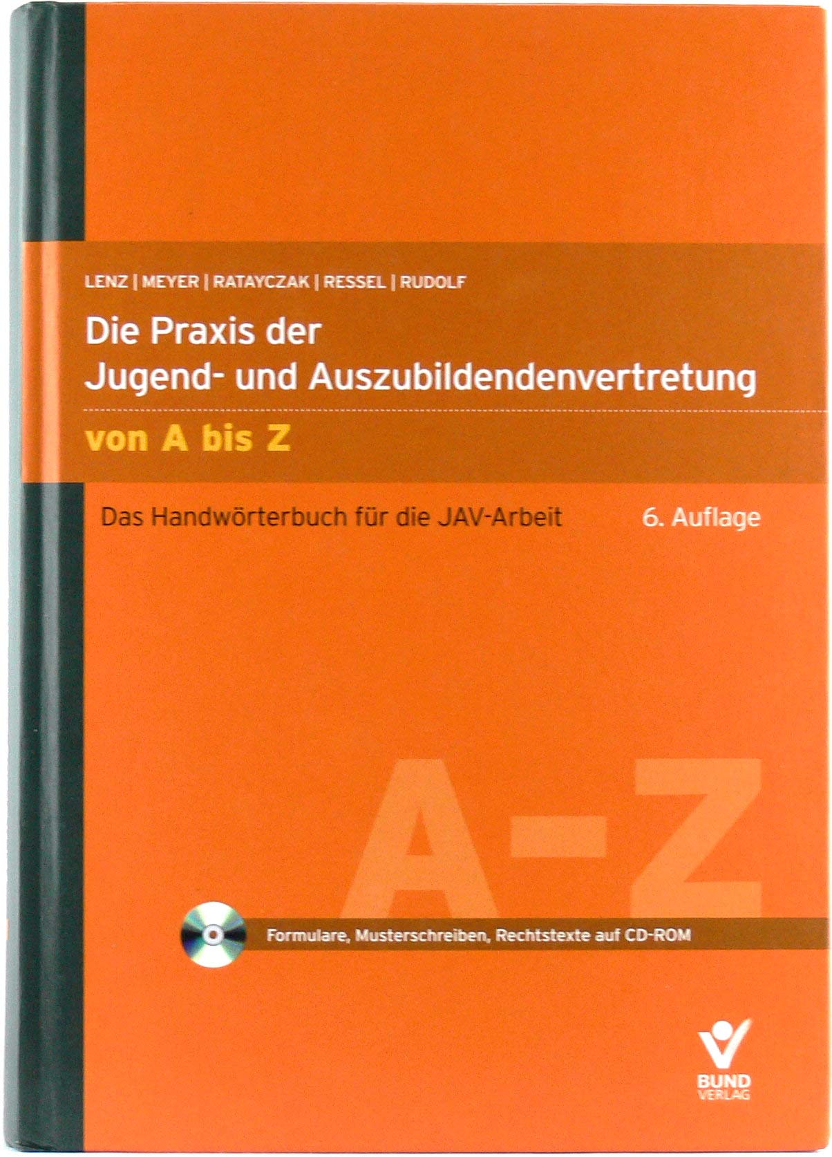 Die Praxis der Jugend- und Auszubildendenvertretung von A bis Z: Das Handwörterbuch für die JAV-Arbeit Law