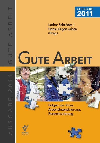 Gute Arbeit Ausgabe 2011: Krise, Restrukturierungen und der Blick in die Zukunft Law