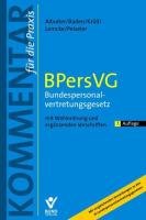 BPersVG - Bundespersonalvertretungsgesetz: Kommentar für die Praxis mit Wahlordnung und ergänzenden Vorschriften Law