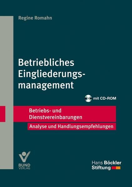 Betriebliches Eingliederungsmanagement: Betriebs- und Dienstvereinbarungen (Betriebs- und Dienstvereinbarungen der Hans-Böckler-Stiftung) Law