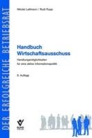 Handbuch Wirtschaftsausschuss: Handlungsmöglichkeiten für eine aktive Informationspolitik (Der erfolgreiche Betriebsrat) Law
