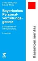 Bayerisches Personalvertretungsgesetz: Basiskommentar mit Wahlordnung Law
