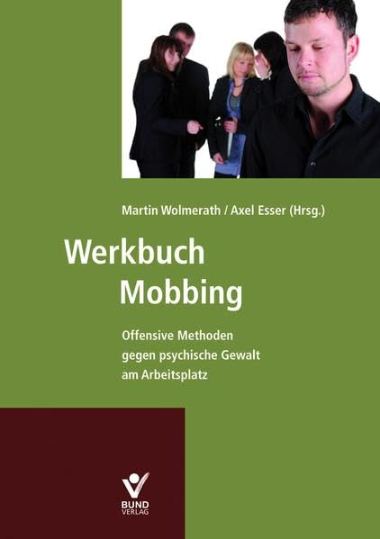 Werkbuch Mobbing: Offensive Methoden gegen psychische Gewalt am Arbeitsplatz Law