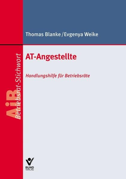 AT-Angestellte: Handlungshilfe für Betriebsräte (AiB Stichwort) Law