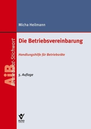 Die Betriebsvereinbarung: Handlungshilfe für Betriebsräte Law