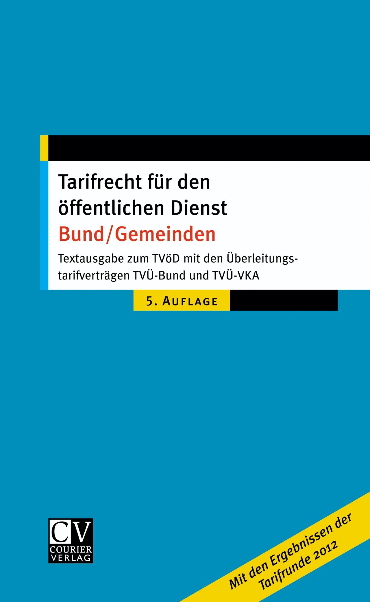 Tarifrecht für den öffentlichen Dienst Bund/Gemeinden: Textausgabe zum TVöD mit den Überleitungstarifverträgen TVÜ-Bund und TVÜ-VKA Law