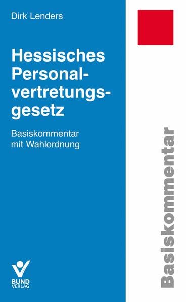 Hessisches Personalvertretungsgesetz: Basiskommentar mit Wahlordnung (Basiskommentare) Law