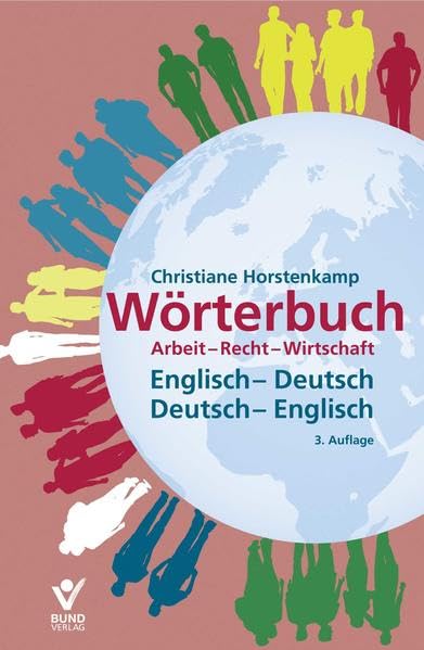 Wörterbuch Arbeit- Recht- Wirtschaft: Mit rund 5.200 Begriffen Law
