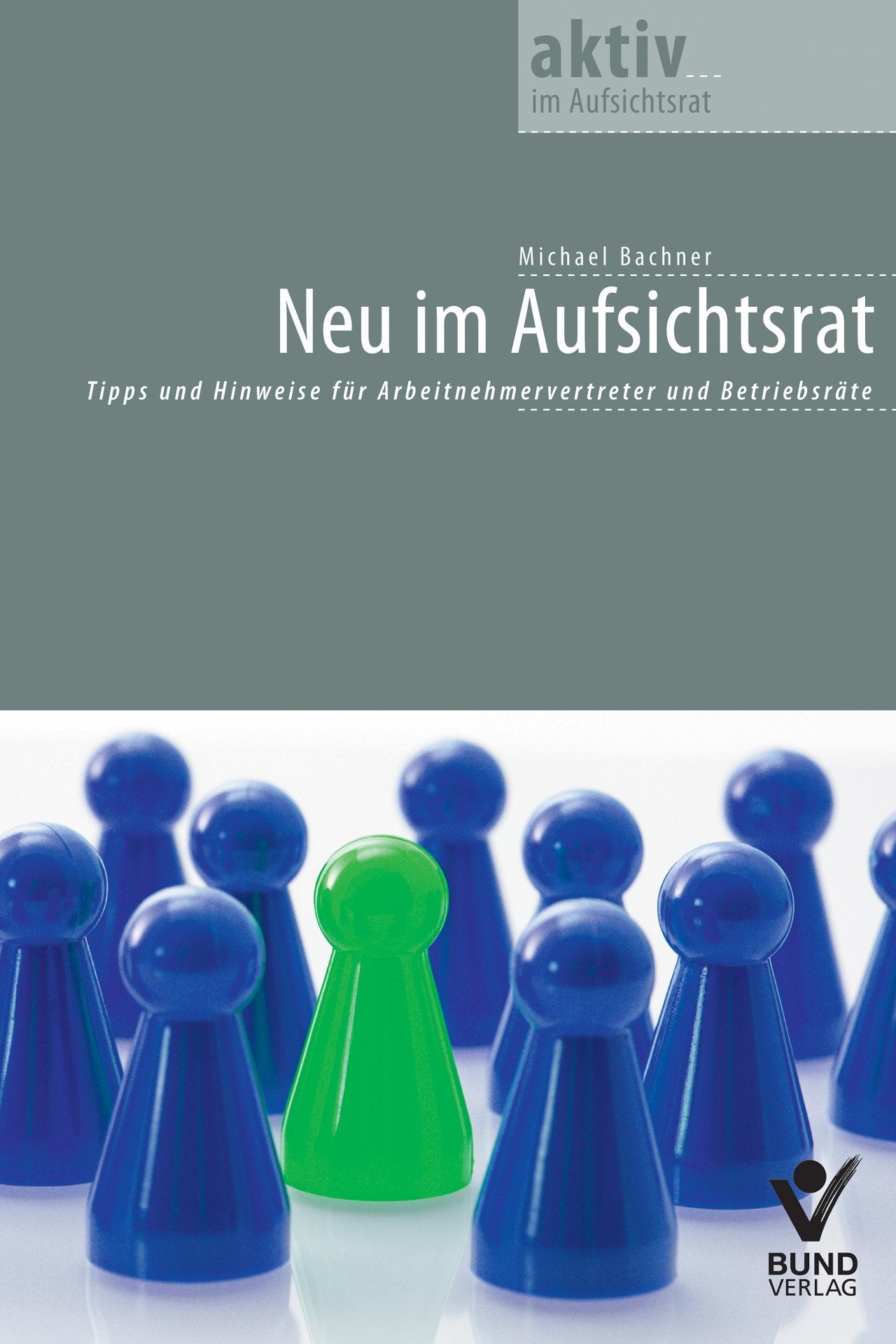 Neu im Aufsichtsrat: Tipps und Hinweise für Arbeitnehmervertreter und Betriebsräte Law