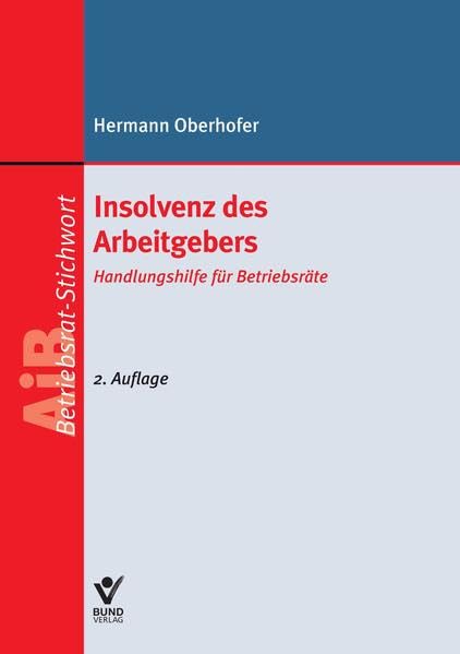 Insolvenz des Arbeitgebers: Handlungshilfe für Betriebsräte (AiB Stichwort) Law