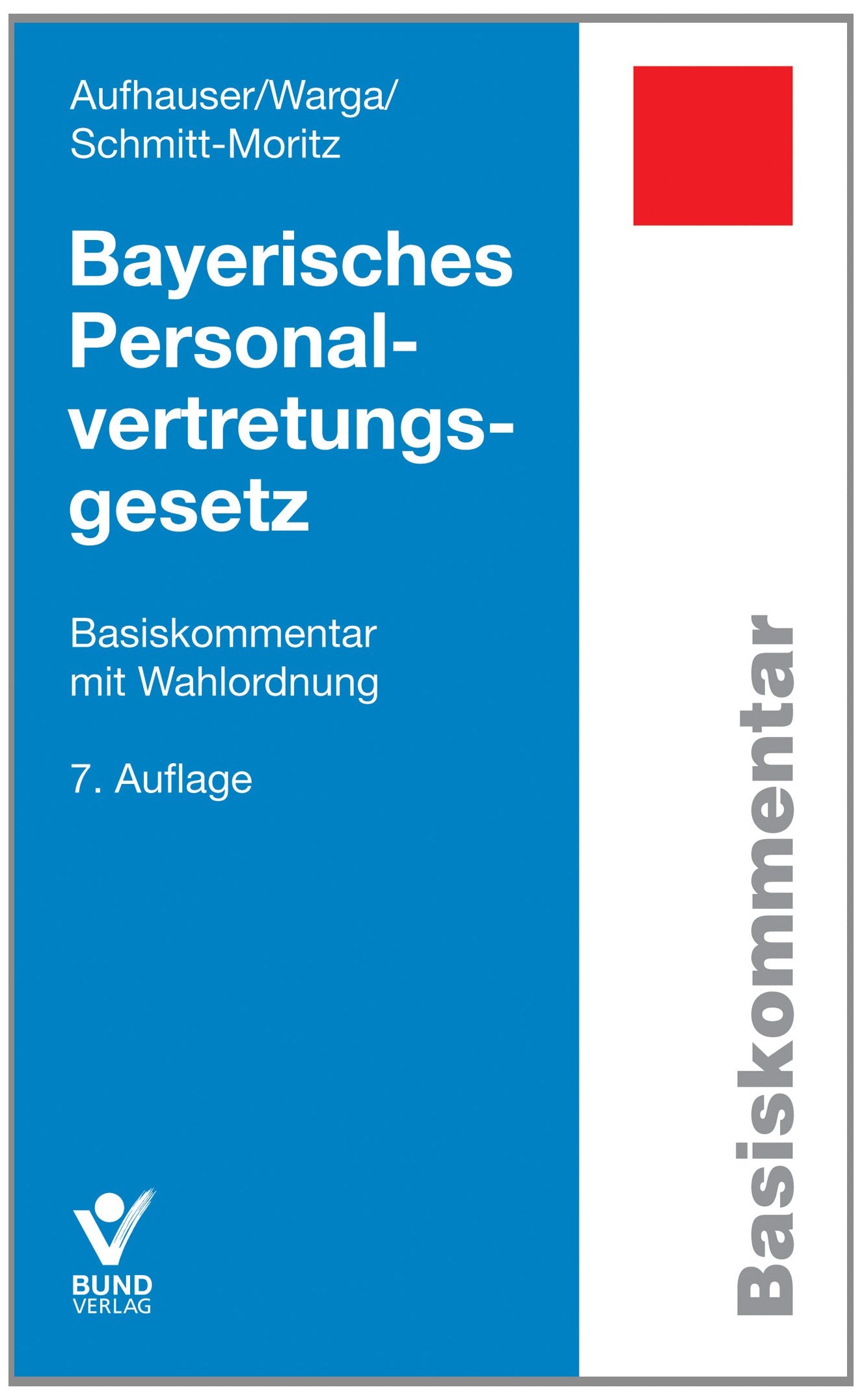 Bayerisches Personalvertretungsgesetz: Basiskommentar mit Wahlordnung (Basiskommentare) Law