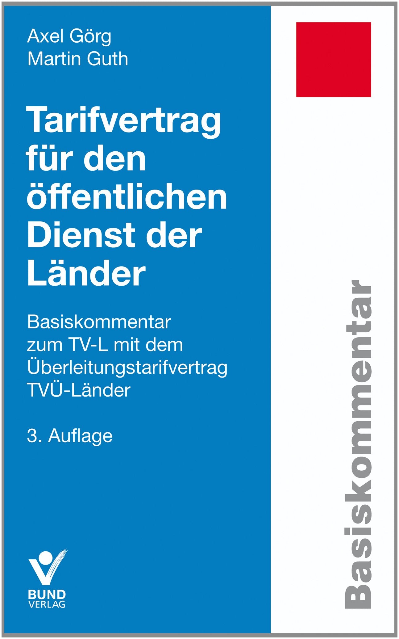 Tarifvertrag für den öffentlichen Dienst der Länder: Basiskommentar zum TV-L mit dem Überleitungstarifvertrag TVÜ-Länder (Basiskommentare) Law