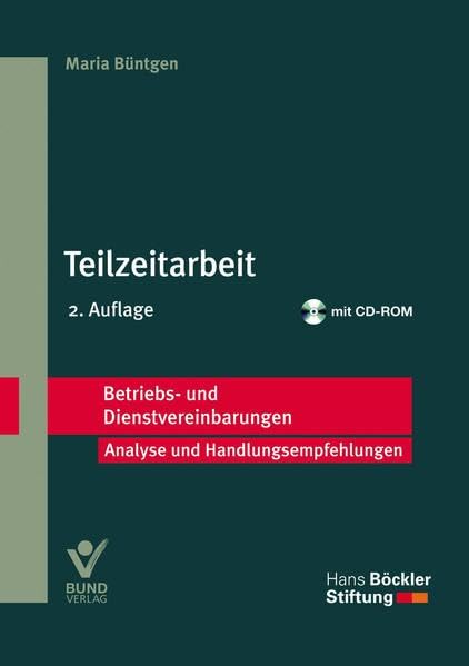 Teilzeitarbeit: Betriebs- und Dienstvereinbarungen (Betriebs- und Dienstvereinbarungen der Hans-Böckler-Stiftung) Law