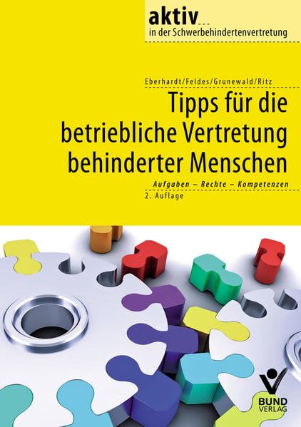 Tipps für die betriebliche Vertretung behinderter Menschen (aktiv in der Interessenvertretung) Law