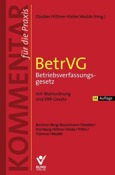 BetrVG Betriebsverfassungsgesetz: Mit Wahlordnung und EBR-Gesetz (Kommentar für die Praxis) Law