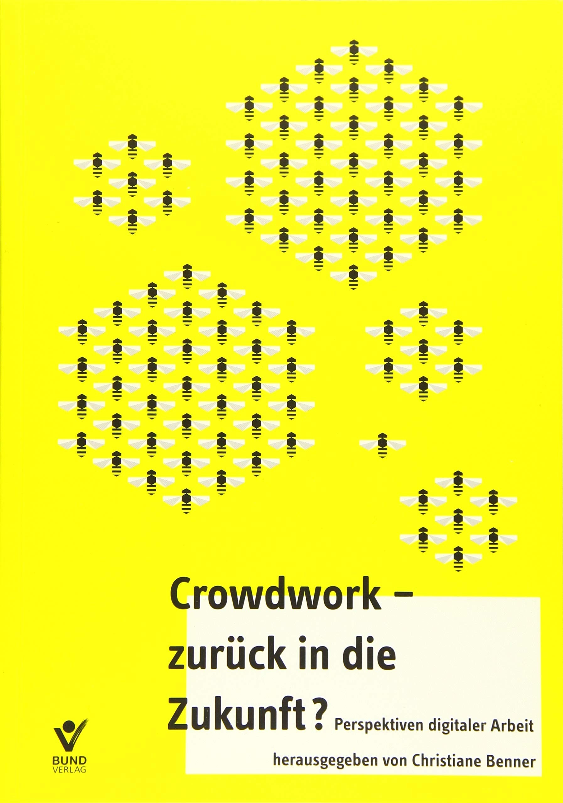 Crowd Work - zurück in die Zukunft: Perspektiven digitaler Arbeit Law