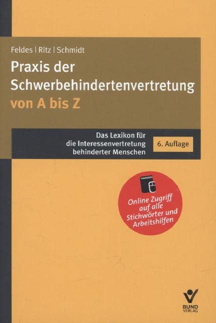Praxis der Schwerbehindertenvertretung von A bis Z: Das Lexikon für behinderte Menschen und ihre Interessenvertretung Law