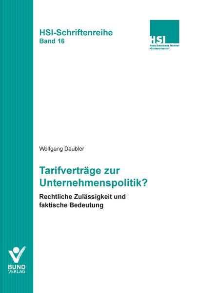 Tarifverträge zur Unternehmenspolitik?: Rechtliche und faktische Bedeutung (HSI-Schriftenreihe) Law