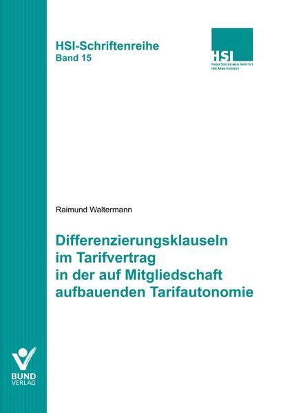 Differenzierungsklauseln im Tarifvertrag in der auf Mitgliedschaft aufbauenden Tarifautonomie Law