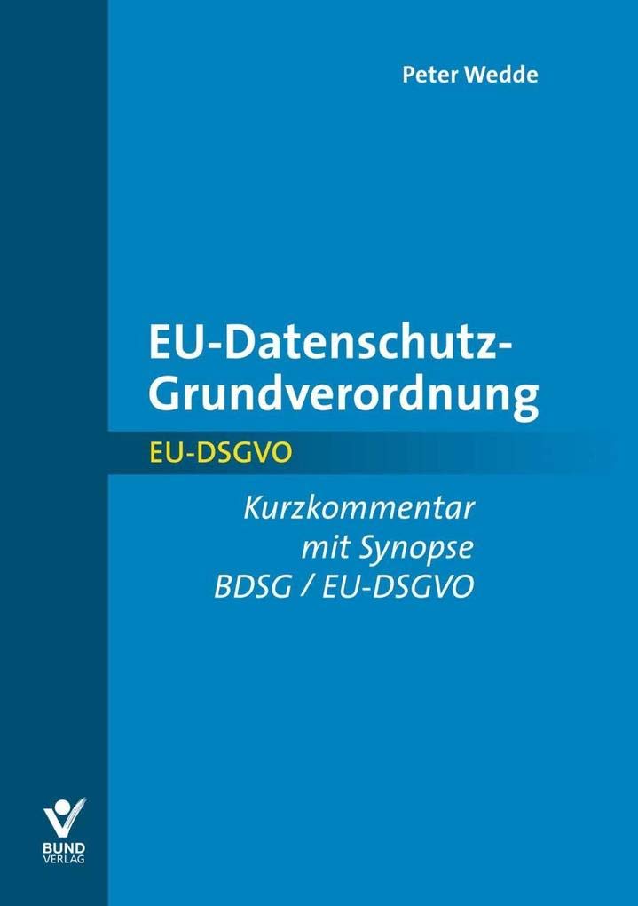 EU-Datenschutz-Grundverordnung: Kurzkommentar mit Synopse BDSG | EU-DSGVO Law
