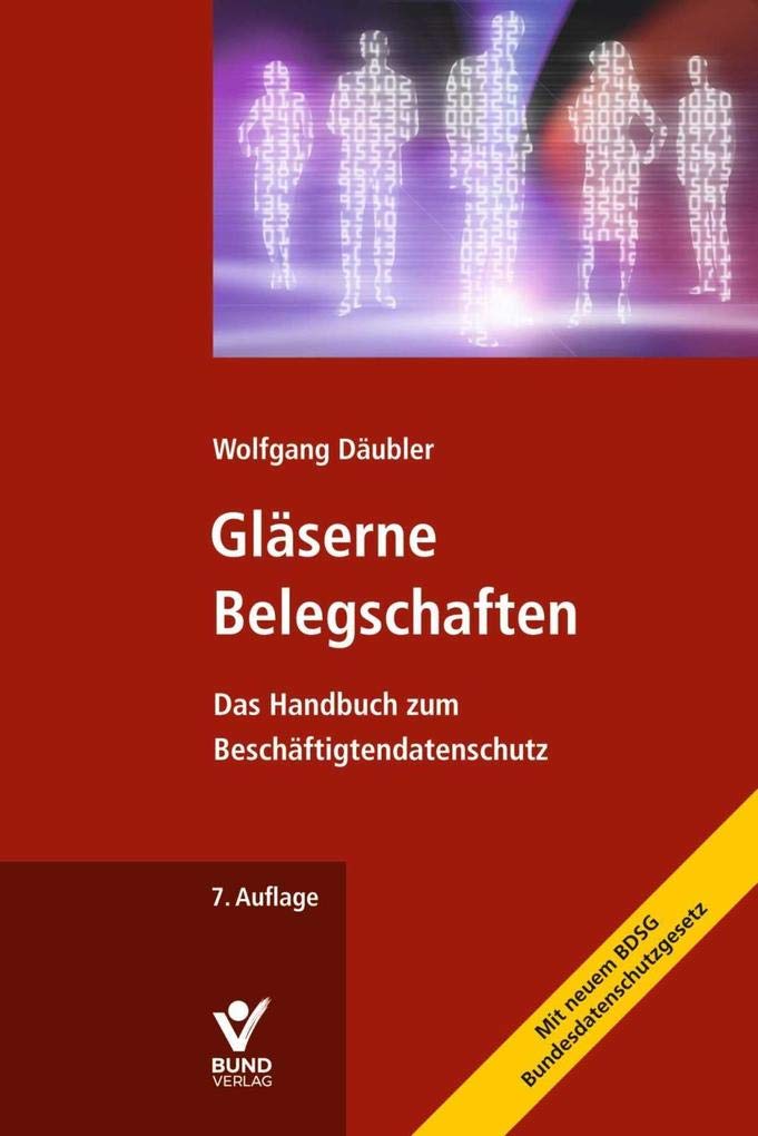 Gläserne Belegschaften: Das Handbuch zum Beschäftigtendatenschutz Law