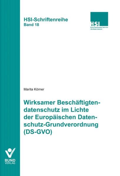 Wirksamer Beschäftigtendatenschutz im Lichte der Europäischen Datenschutz-Grundverordnung (DS-GVO) Law