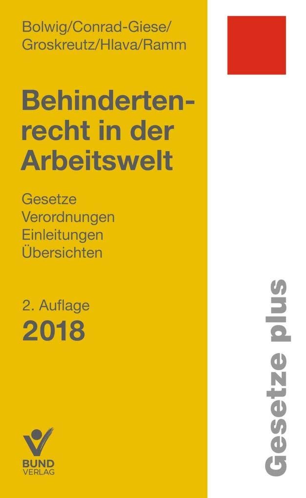 Behindertenrecht in der Arbeitswelt: Gesetze - Verordnungen - Einleitungen - Übersichten Law