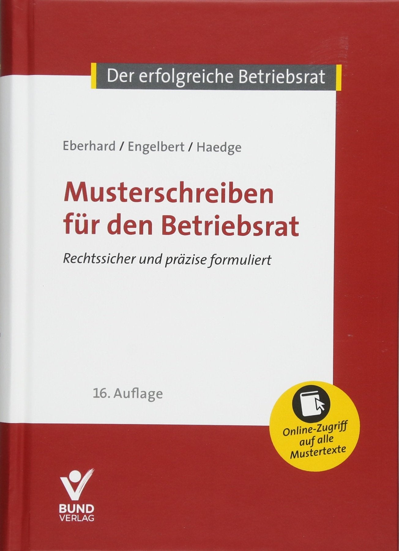Musterschreiben für den Betriebsrat: Rechtssicher und präzise formuliert. Online-Zugriff auf alle Mustertexte (Der erfolgreiche Betriebsrat) Law