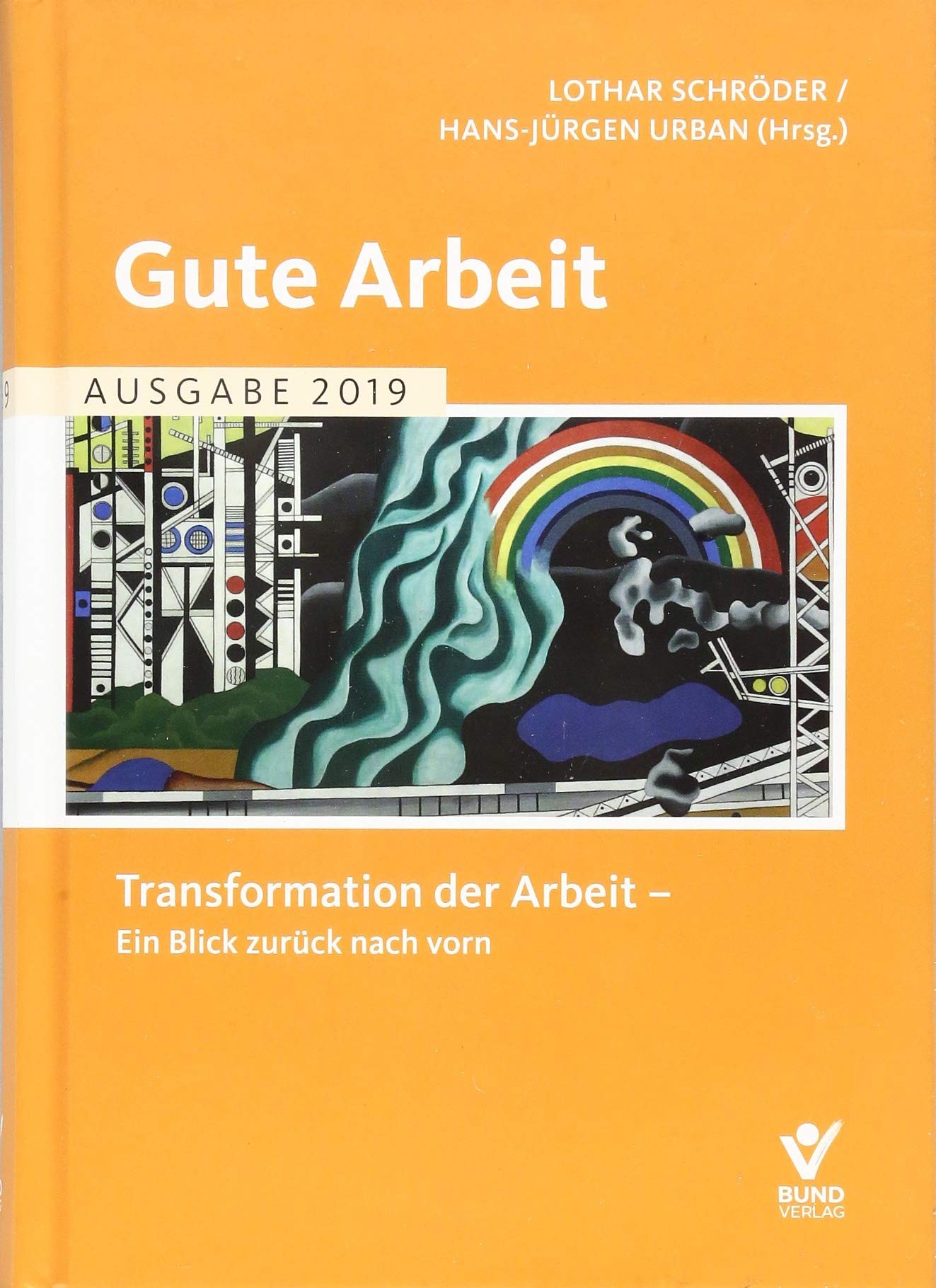 Gute Arbeit - Ausgabe 2019: Transformation der Arbeit – Ein Blick zurück nach vorn Law