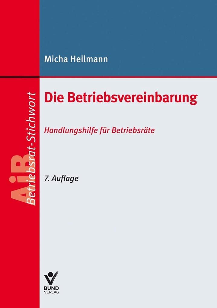 Die Betriebsvereinbarung: Handlungshilfe für Betriebsräte (AiB Stichwort) Law