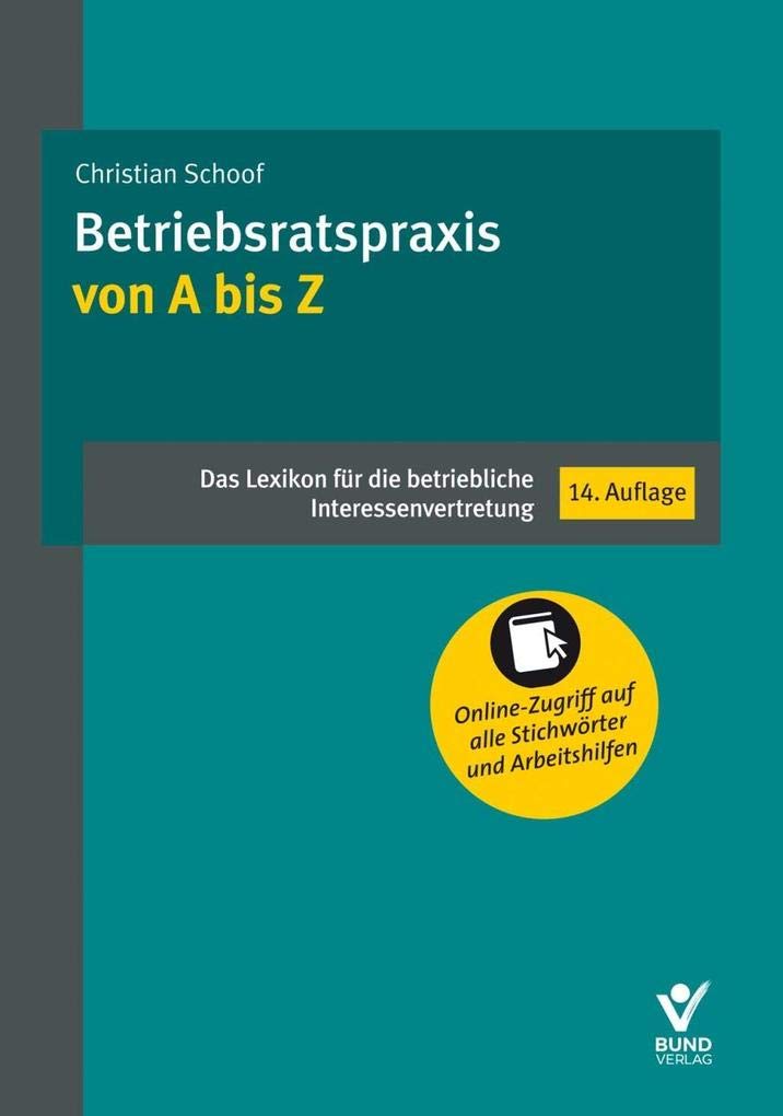Betriebsratspraxis von A bis Z: Das Lexikon für die betriebliche Interessenvertretung Law