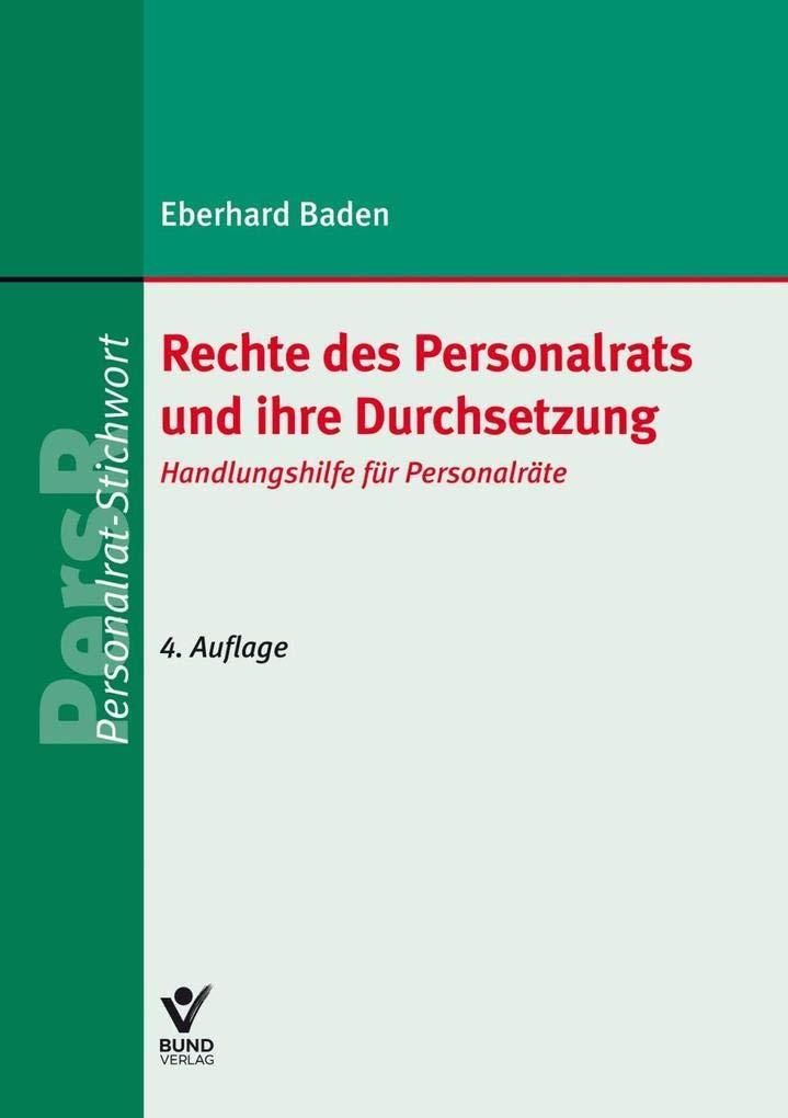 Rechte des Personalrats und ihre Durchsetzung: Handlungshilfe für Personalräte (PR-Stichwort) Law