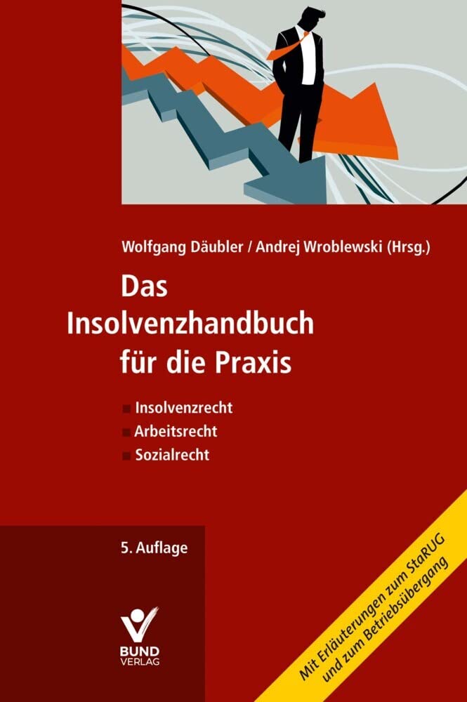Das Insolvenzhandbuch für die Praxis: Insolvenzrecht - Arbeitsrecht - Sozialrecht Law