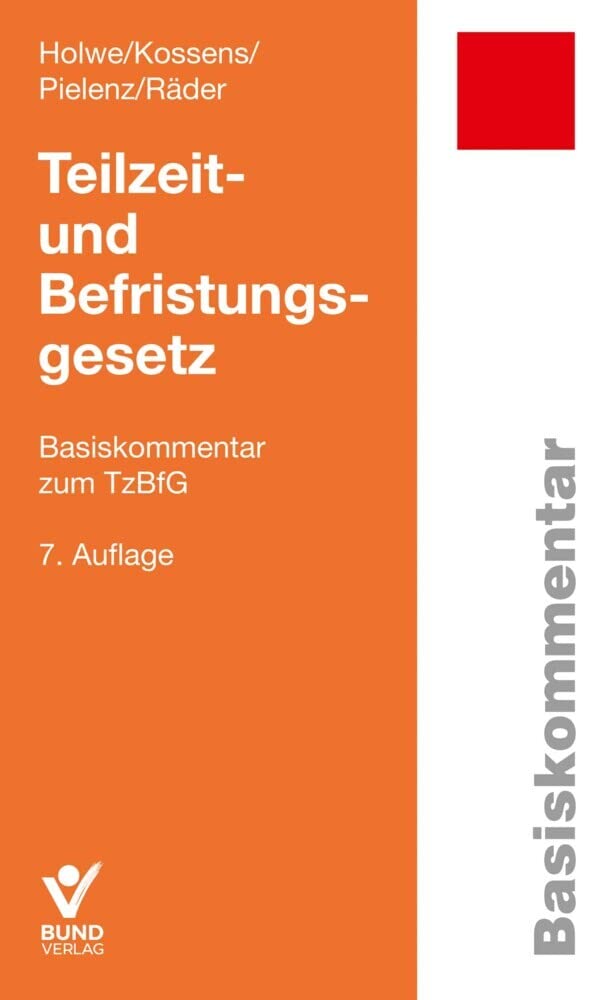 Teilzeit- und Befristungsgesetz: Basiskommentar zum TzBfG (Basiskommentare) Law