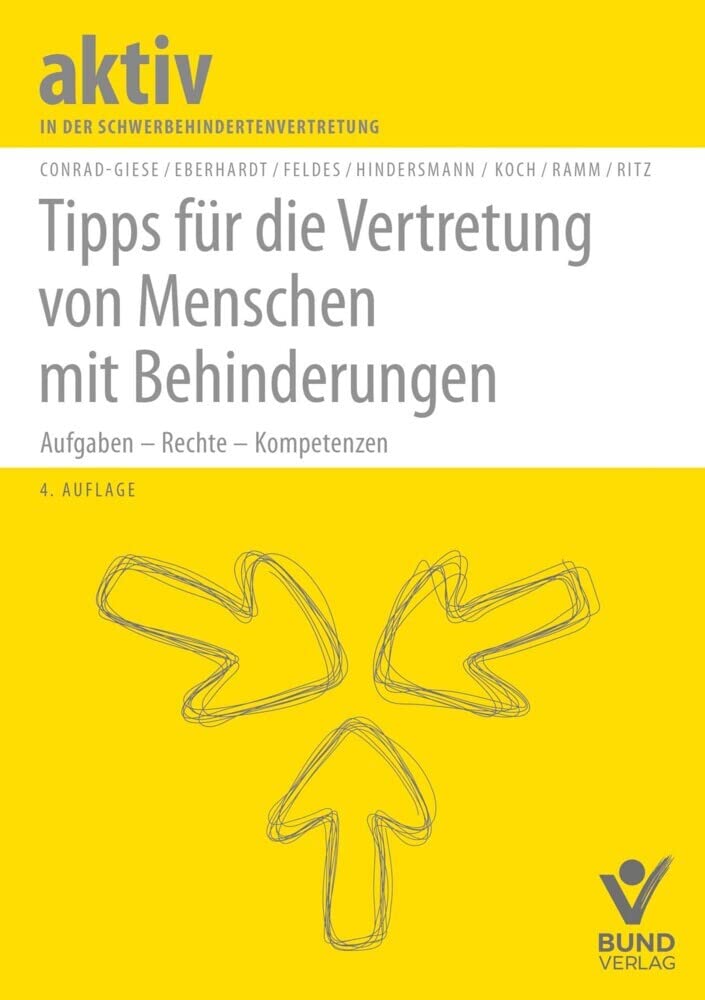 Tipps für die Vertretung von Menschen mit Behinderungen: Aufgaben – Rechte – Kompetenzen (aktiv in der Interessenvertretung) Law