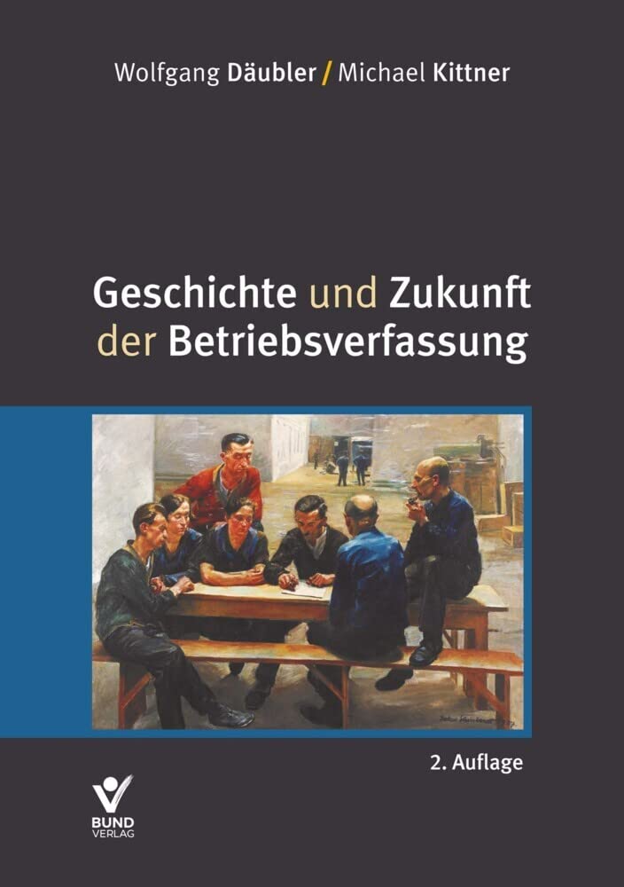 Geschichte und Zukunft der Betriebsverfassung Law