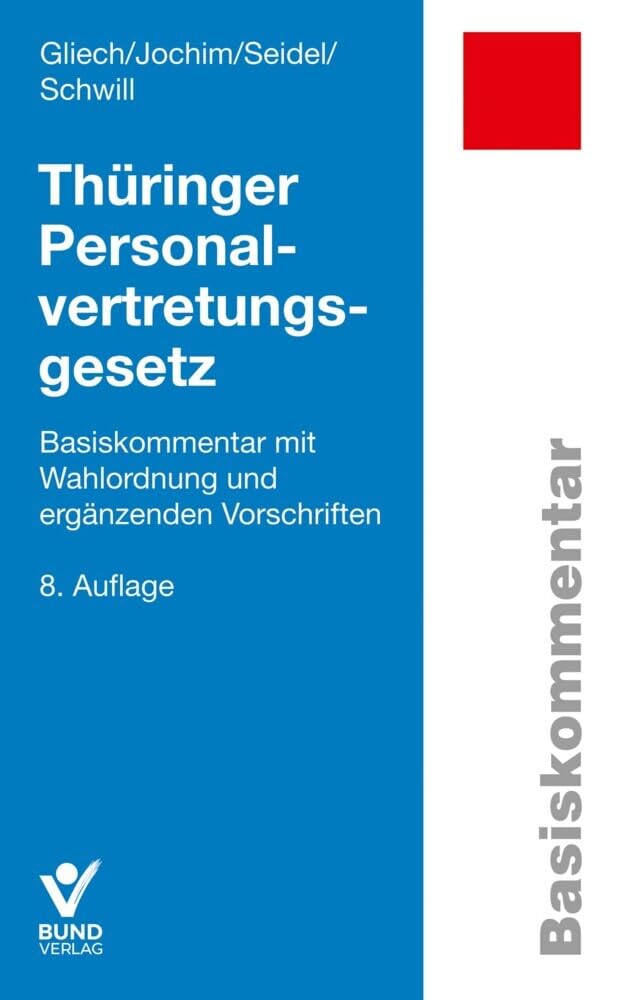 Thüringer Personalvertretungsgesetz: Basiskommentar mit Wahlordnung und ergänzenden Vorschriften (Basiskommentare) Law