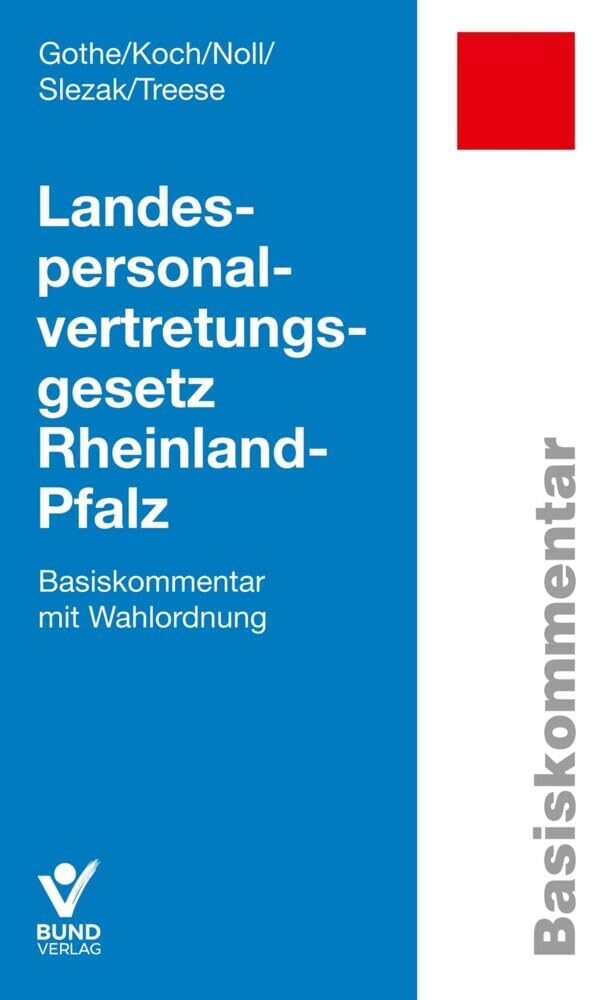 Landespersonalvertretungsgesetz Rheinland-Pfalz: Basiskommentar mit Wahlordnung (Arbeitsrecht in der betrieblichen Praxis) Law