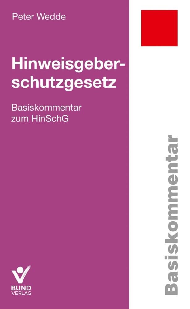 Hinweisgeberschutzgesetz: Basiskommentar zum HinSchG (Arbeitsrecht in der betrieblichen Praxis) Law
