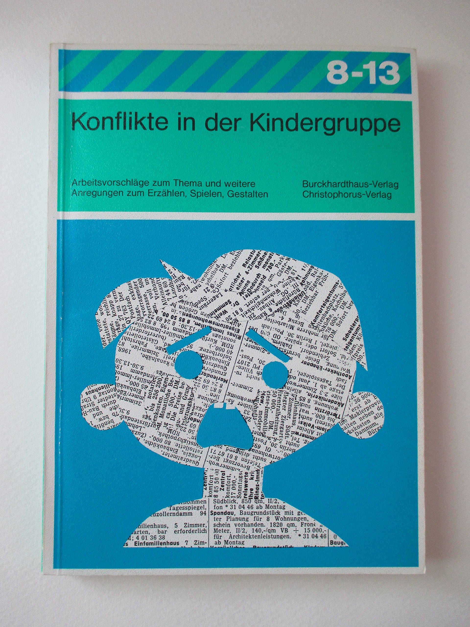 Konflikte in der Kindergruppe: Arbeitsvorschläge zum Thema Konflikt und andere Anregungen zum Spielen, Erzählen, Gestalten (Reihe 8-13) Books