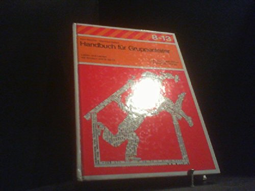 Handbuch für Gruppenleiter: Leben und Lernen mit Kindern von 8-13 (Reihe 8-13) Books
