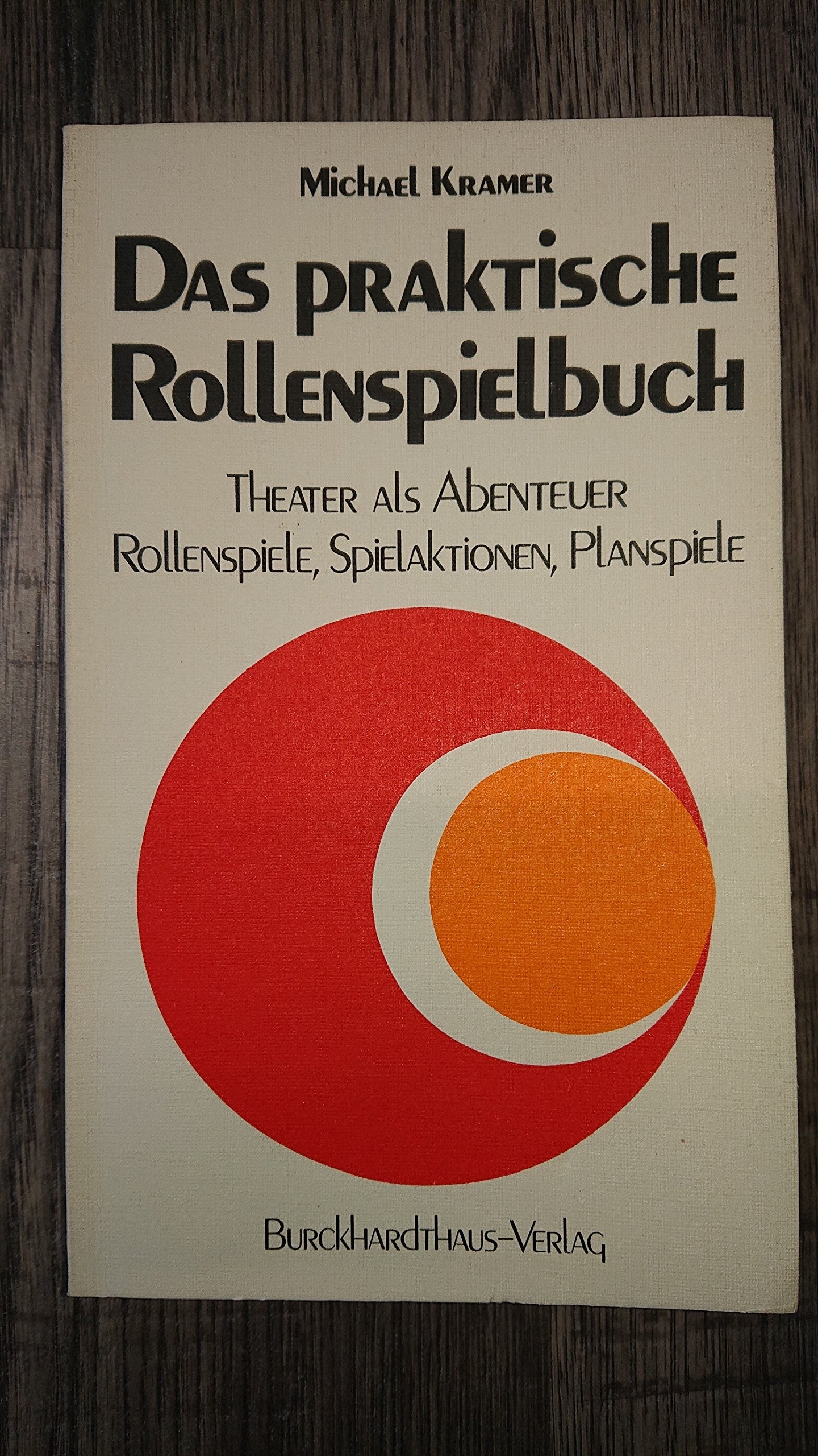Das praktische Rollenspielbuch: Theater als Abenteuer. Rollenspiele, Spielaktionen, Planspiele Social Sciences